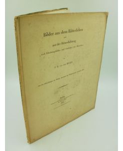 Bilder aus dem Ritterleben und aus der Ritterdichtung nach Elfenbeingebilden und Gedichten des Mittelalters [mit Tafeln].