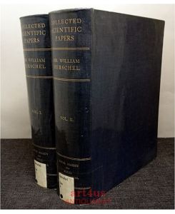 The Scientific Papers of Sir William Herschel . . . Including Early Papers Hitherto Unpublished : collected and edited under the direction of a joint committee of the Royal Society and the Royal Astronomical Society : With a biographical introduction compiled mainly from unpublished material by J. L. E. Dreyer. [2 Vols - 2 Bände]