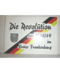 Die Revolution von 1848/49 im Kreise Frankenberg
