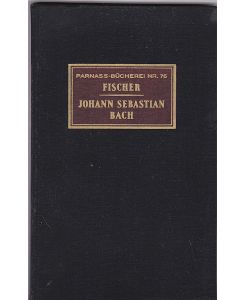 Johann Sebastian Bach. Eine Studie