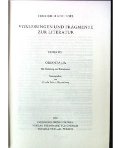 Vorlesungen und Fragmente zur Literatur. - Teil 1. Orientalia.   - Kritische Friedrich-Schlegel-Ausgabe; Bd. 15 : Abt. 2, Schriften aus dem Nachlaß.,