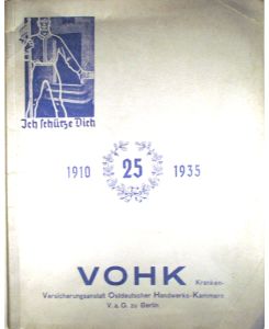 25 Jahre Dienst am Handwerk, Handel und Gewerbe. 28. Juli 1935.   - VOHK (Kranken-Versicherungsanstalt Ostdeutscher Handwerks-Kammern) Nachrichten, Jahrgang 1935, Nr. 2. / Sammelnummer: F 5 Bergmann 7690.