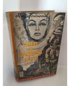GOLD AUS CANYON CITY, gebundene Ausgabe 1957  - Lockender Westen