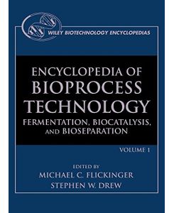 Encyclopedia of Bioprocess Technology: Fermentation, Biocatalysis, and Bioseparation (Wiley Biotechnology Encyclopedias)