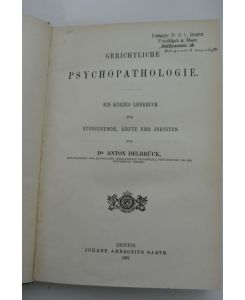 Gerichtliche Psychopathologie.   - Ein kurzes Lehrbuch für Studierende, Ärzte und Juristen.