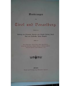 Wanderungen durch Tirol und Vorarlberg. .   - Illustrirt von Franz Defregger, Alois Gabl, Adolf Obermüllner, u. A