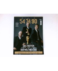 Die Legenden - Der Mythos - Das Magazin :  - Bern 54 - München 74 - Rom 90. Das Treffen der Weltmeister.