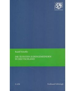 Die ältesten Judengemeinden in Deutschland.   - Nordrhein-Westfälische Akademie der Wissenschaften und der Künste: Vorträge / G / 450.