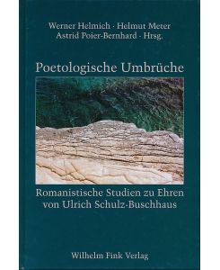 Poetologische Umbrüche.   - Romanistische Studien zu Ehren von Ulrich Schulz-Buschhaus.