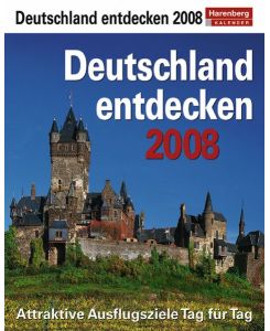 Harenberg Praxiskalender Deutschland entdecken 2008: Attraktive Ausflugsziele Tag für Tag