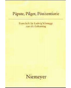 Päpste, Pilger, Pönitentiarie: Festschrift für Ludwig Schmugge zum 65. Geburtstag.