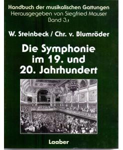 Die Symphonie im 19. und 20. Jahrhundert; Teil 1. , Romantische und nationale Symphonik.   - Handbuch der musikalischen Gattungen, herausgeg. von Siegfried Mauser, Band 3,1.