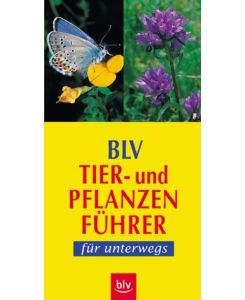 BLV-Tier- und Pflanzenführer für unterwegs.   - Wilhelm Eisenreich ; Alfred Handel ; Ute E. Zimmer