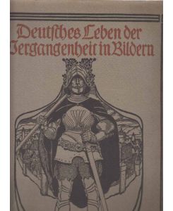 Deutsches Leben der Vergangenheit in Bildern. Lieferung 17. 18.