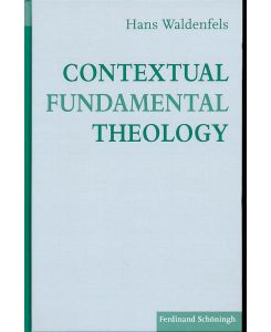 Contextual fundamental theology.   - Translated by Susan Johnson.