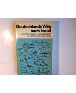 Deutschlands Weg nach Israel : Eine Dokumentation.   - Hrsg. von Rolf Vogel. Mit e. Geleitw. von Konrad Adenauer