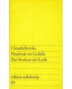 Paradoxie im Gedicht.   - Zur Struktur der Lyrik. Edition Suhrkamp 124.