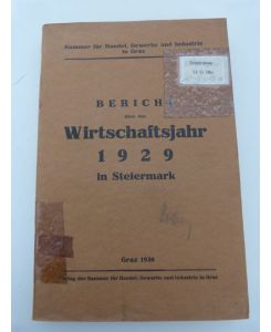 Bericht über das Wirtschaftsjahr 1929 in Steiermark.