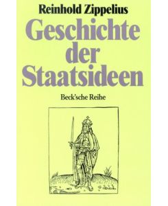 Geschichte der Staatsideen.   - Reinhold Zippelius / Beck'sche Reihe ; Bd. 72