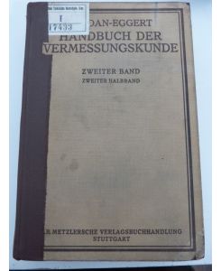 Höhenmessungen, Tachymetrie, Photogrammetrie und Absteckungen. [Hier: Nur 2. Halbband].   - (= Handbuch der Vermessungskunde, 9. Aufl., Bd. 2.2)