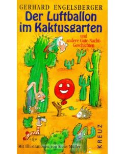 Der Luftballon im Kaktusgarten und andere Gute-Nacht-Geschichten.