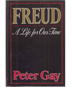 Freud. A Life for Our Time. Von Peter Gay.