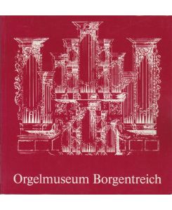 Orgelmuseum Borgentreich / Stadt Borgentreich. [Bearb. und Red. : Hannalore Reuter. Texte . . . von Rudolf Reuter]