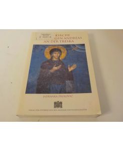 Die Kirche des Heiligen Andreas an der Treska.   - Geschichte, Architektur und Malerei einer palaiologenzeitlichen Stiftung des serbischen Prinzen Andreä.