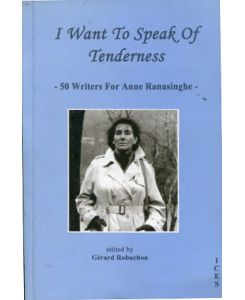 I Want to Speak of Tenderness - 50 Writers for Anne Ranasinghe.