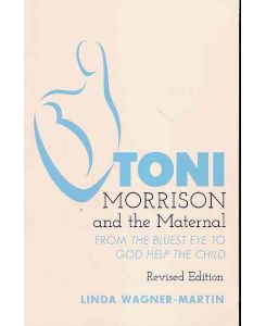 Toni Morrison and the maternal. From The bluest eye to God help the child.   - Modern American literature vol. 67.