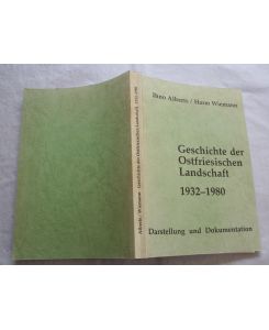 Geschichte der Ostfriesischen Landschaft 1932-1980. Darstellung und Dokumentation