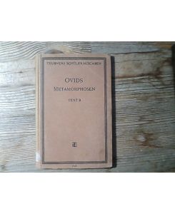 Ovids Metamorphosen in Auswahl nebst einer Reihe von Abschnitten aus seinen elegischen Dichtungen. Text B.