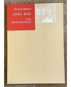 David Hockney. Doll boy. [anlässlich der Ausstellung Im Blickfeld, Hamburger Kunsthalle, 6. November 1991 bis 12. Januar 1992].