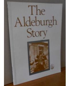 The Aldeburgh Story. Compiled by Jim Burrows  - Sponsered by PEAT MARWICK McLINTOCK