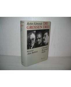 Die grossen Drei: Churchill, Roosevelt, Stalin.   - Aus dem Engl. von Helmut Ettinger;