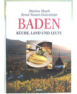 Baden. Küche, Land und Leute.   - Photos von Ulrich Kerth.    (Kulinarische Landschaften)