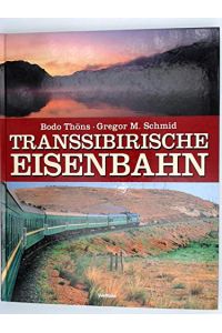 Transsibirische Eisenbahn.   - Bodo Thöns ; Gregor M. Schmid