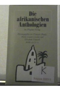 Die afrikanischen Anthologien  - Erzählungen aus Nord-, West-, Ost-, Zentral- und Südafrika