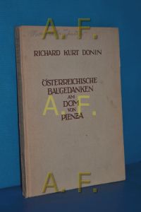 Österreichische Baugedanken am Dom von Pienza.   - Forschungen zur österreichischen Kunstgeschichte , Bd. 5