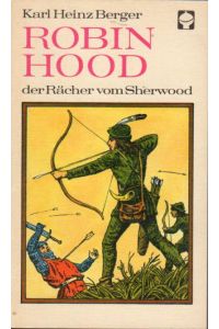Robin Hood, der Rächer vom Sherwood.   - Mit Illustrationen von Bernhard Nast.