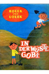 Bolek und Lolek. In der Wüste Gobi.   - Mit Illustrationen von Alfred Ledwig.