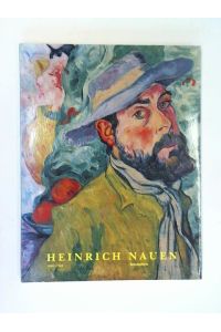 Heinrich Nauen 1880 - 1940. Retrospektive: Gemälde, Zeichnungen, Aquarelle, Gouachen