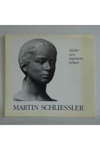 Martin Schliessler - Bilder aus meinem Leben