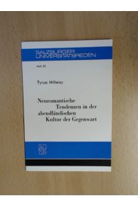 Neuromantische Tendenzen in der abendländischen Kultur der Gegenwart - Antrittsvorlesung, gehalten am 28. Jänner 1975 an der Universität Salzburg