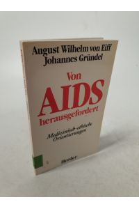 Von Aids herausgefordert. Medizinisch-ethische Orientierungen.