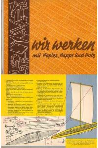 Wir werken mit Papier, Pappe und Holz. DDR 1970. Mit detaillierten Bastelanleitungen und Maßzeichnungen