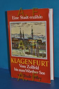Klagenfurt: Vom Zollfeld zum Wörther See (Große Reihe, Band 6)