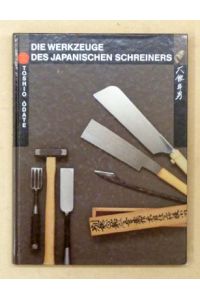Die Werkzeuge des japanischen Schreiners.
