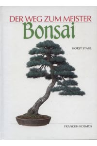 Der Weg zum Meister - Bonsai.