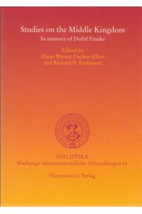 Studies on the Middle Kingdom. In memory of Detlef Franke. Text in Deutsch und Englisch.   - Philippika. Marburger altertumskundliche Abhandlungen 41.